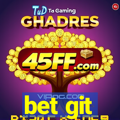 bet git